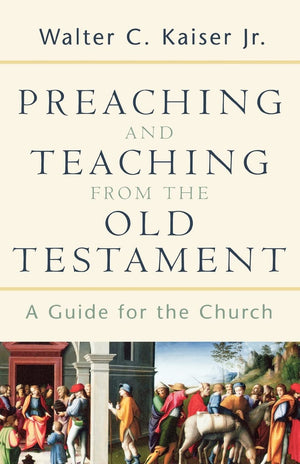 Preaching And Teaching From The Old Testament,New