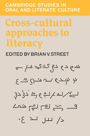 CrossCultural Approaches to Literacy (Cambridge Studies in Oral and Literate Culture, Series Number 23),Used