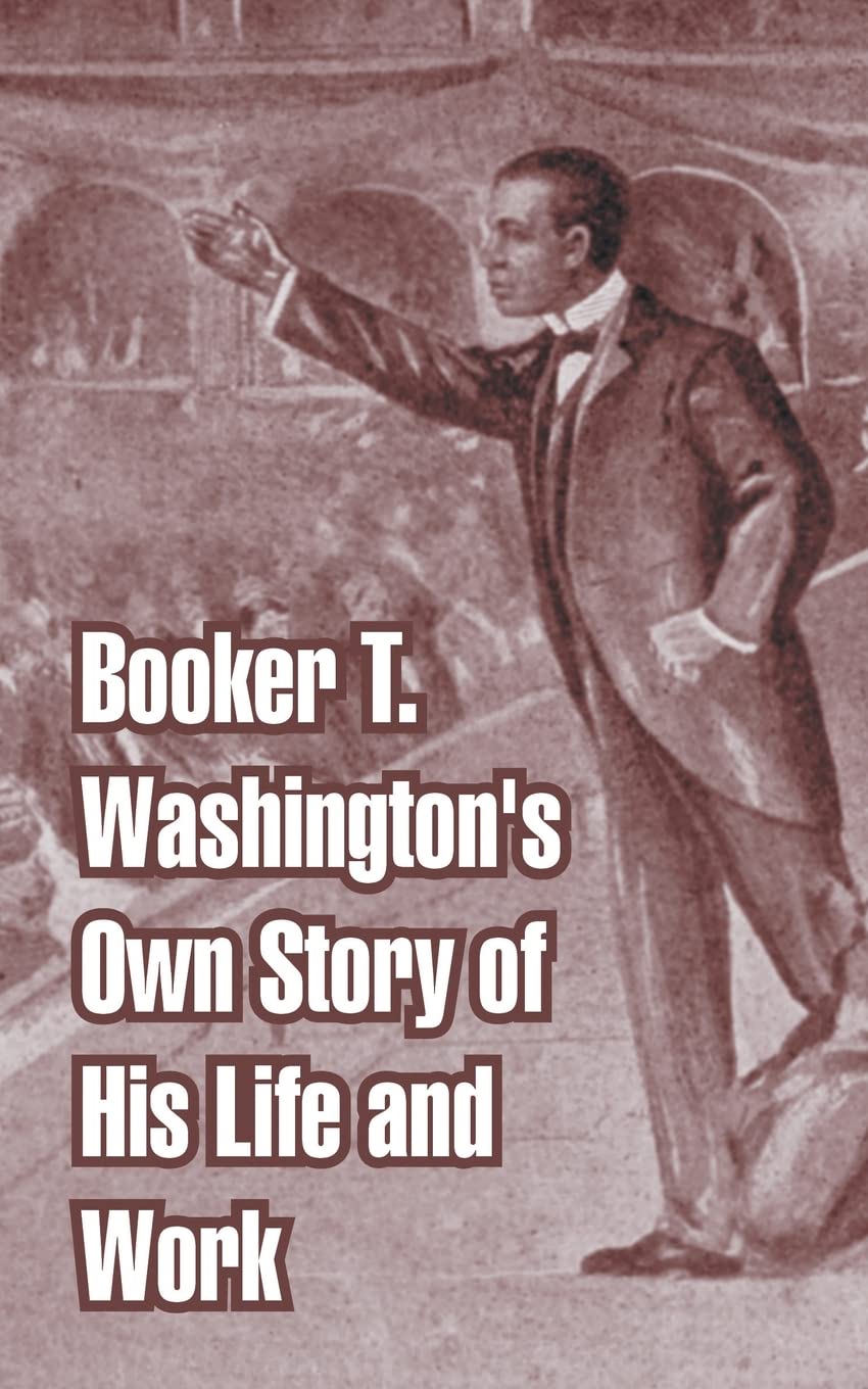 Booker T. Washington's Own Story of His Life and Work,Used