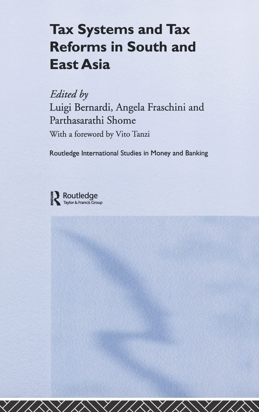 Tax Systems and Tax Reforms in South and East Asia (Routledge International Studies in Money and Banking),Used