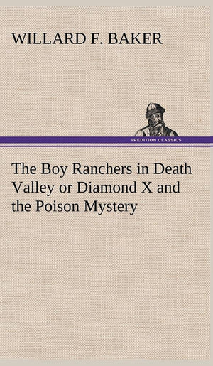 The Boy Ranchers in Death Valley or Diamond X and the Poison Mystery,Used