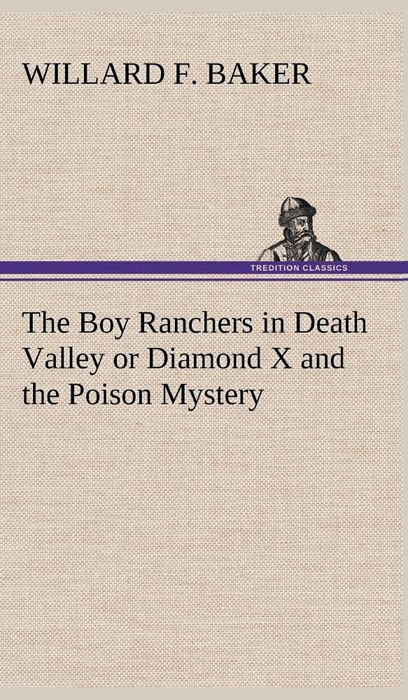 The Boy Ranchers in Death Valley or Diamond X and the Poison Mystery,Used