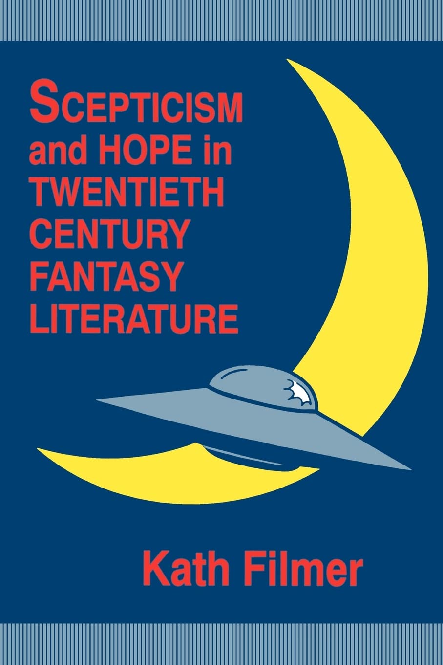 Scepticism and Hope in Twentieth Century Fantasy Literature,Used