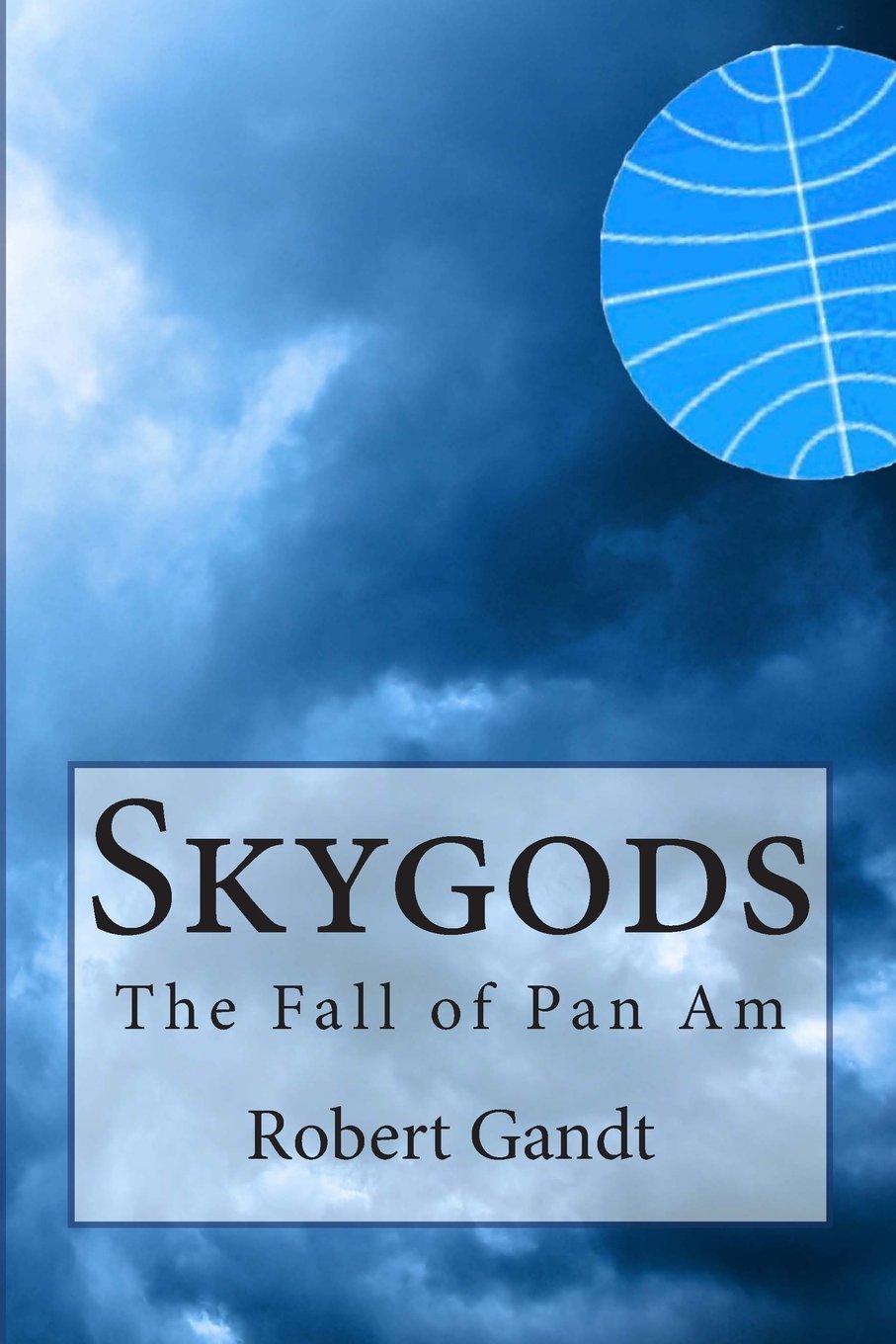 Skygods: The Fall Of Pan Am,New
