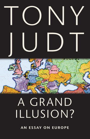 A Grand Illusion?: An Essay On Europe,New