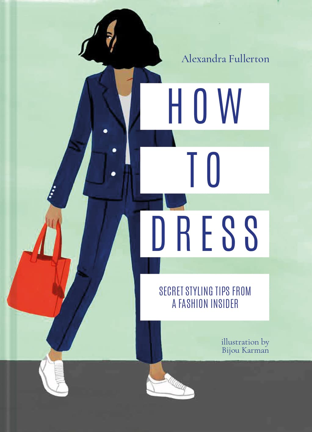 How to Dress: Secret styling tips from a fashion insider,Used