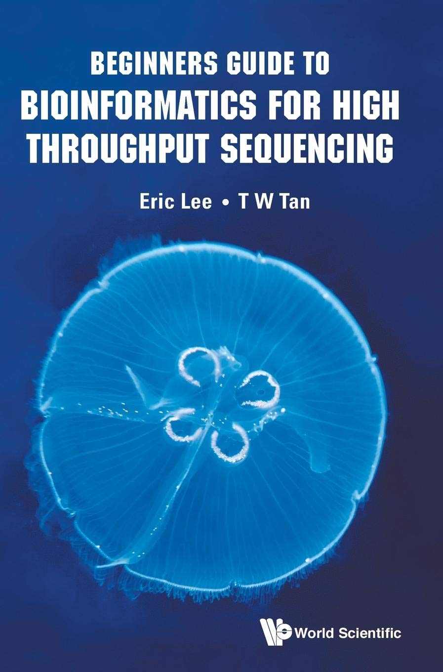 BEGINNERS GUIDE TO BIOINFORMATICS FOR HIGH THROUGHPUT SEQUENCING,Used