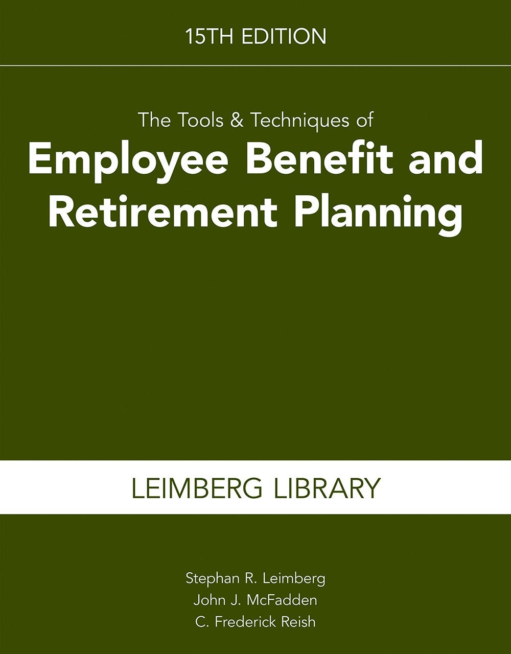 The Tools & Techniques of Employee Benefit and Retirement Planning, 15th Edition (Tools and Techniques of Employee Benefit and R,Used