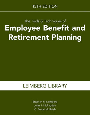 The Tools & Techniques of Employee Benefit and Retirement Planning, 15th Edition (Tools and Techniques of Employee Benefit and R,Used