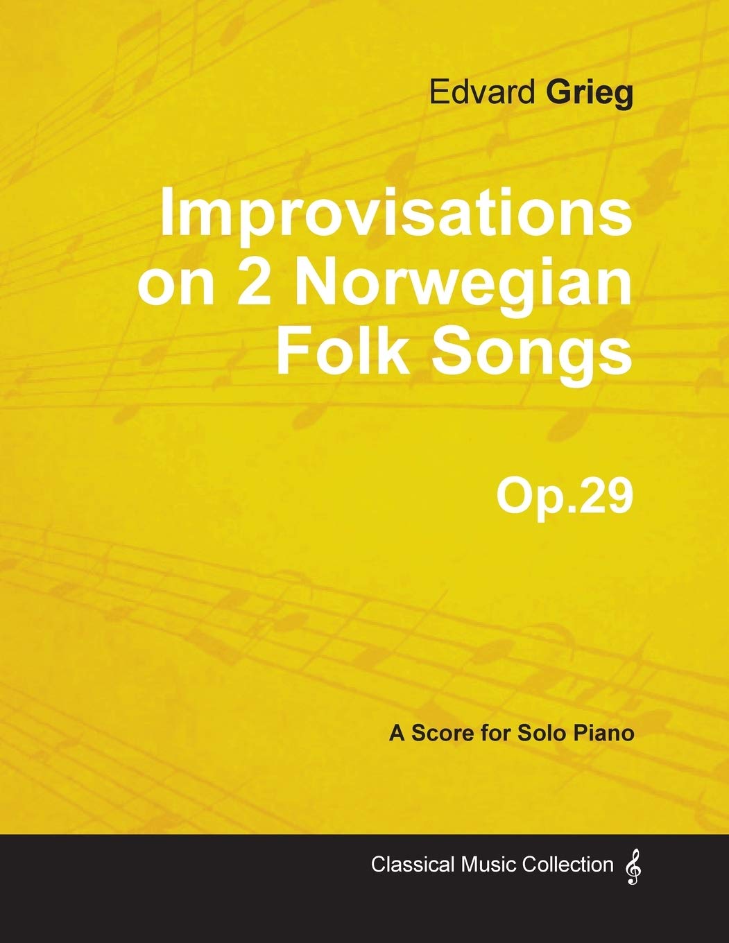 Improvisations On 2 Norwegian Folk Songs Op.29  For Solo Piano,New
