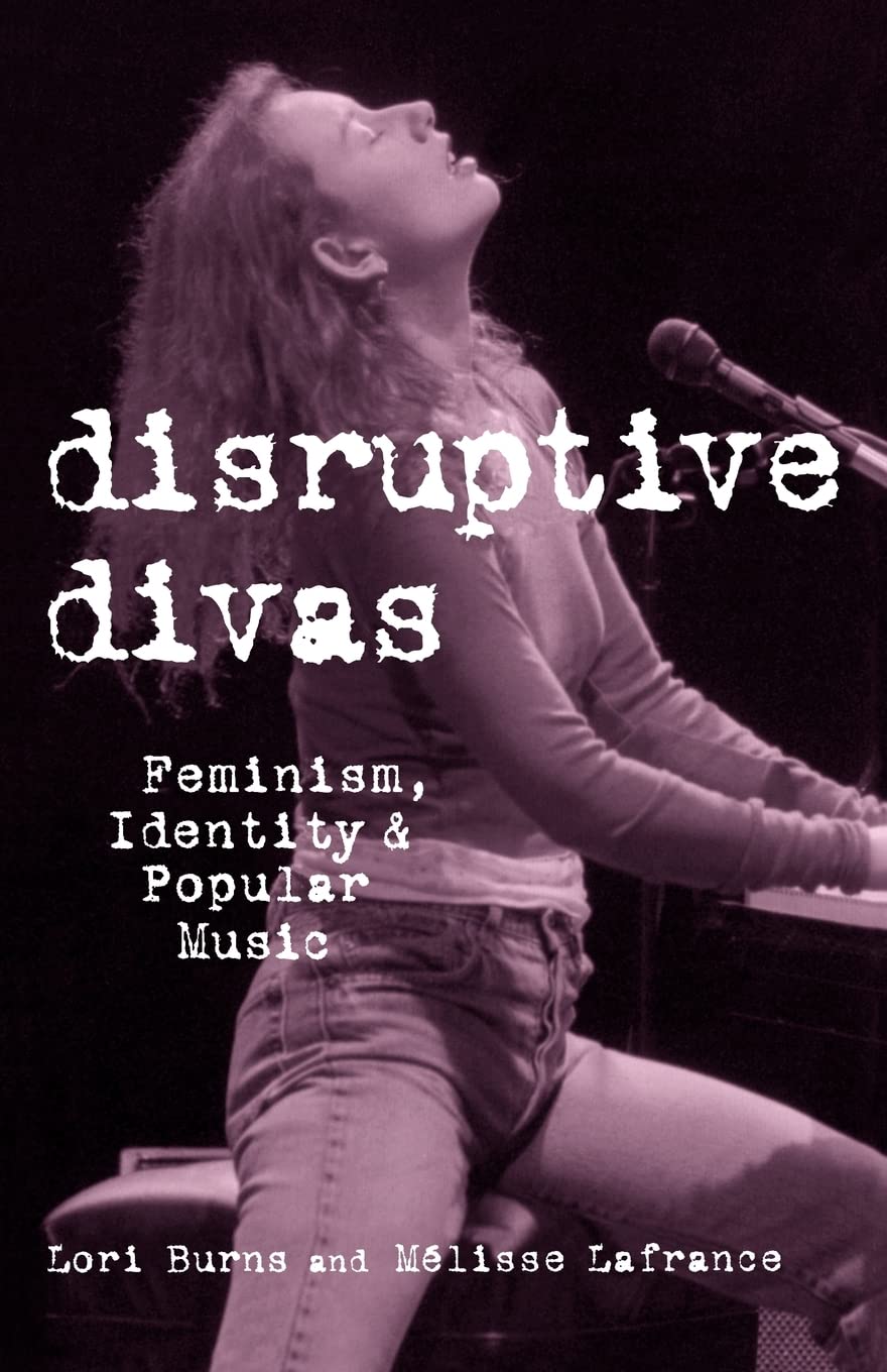 Disruptive Divas (Studies In Contemporary Music And Culture),Used
