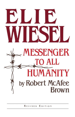 Elie Wiesel: Messenger to All Humanity, Revised Edition,Used