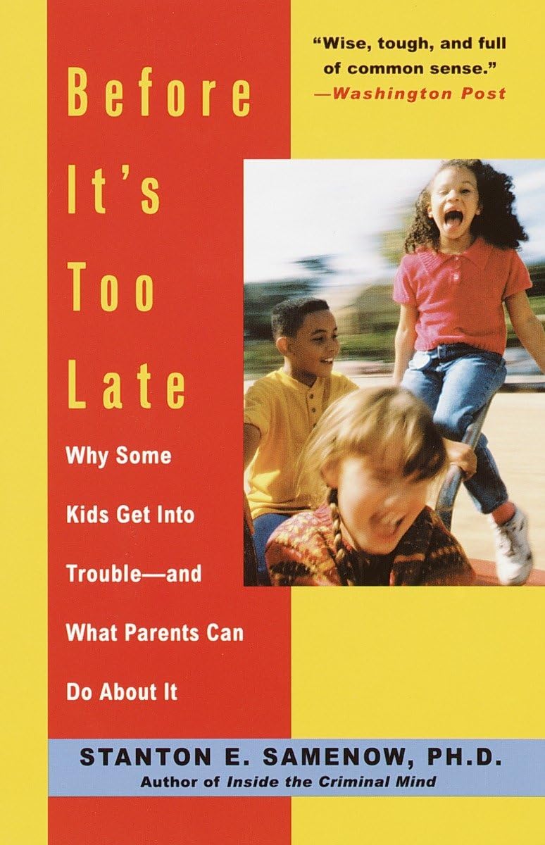 Before It'S Too Late: Why Some Kids Get Into Troubleand What Parents Can Do About It,Used