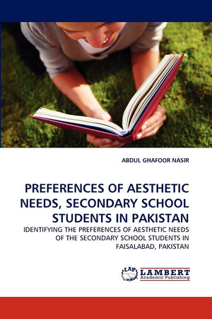PREFERENCES OF AESTHETIC NEEDS, SECONDARY SCHOOL STUDENTS IN PAKISTAN: IDENTIFYING THE PREFERENCES OF AESTHETIC NEEDS OF THE SEC,Used