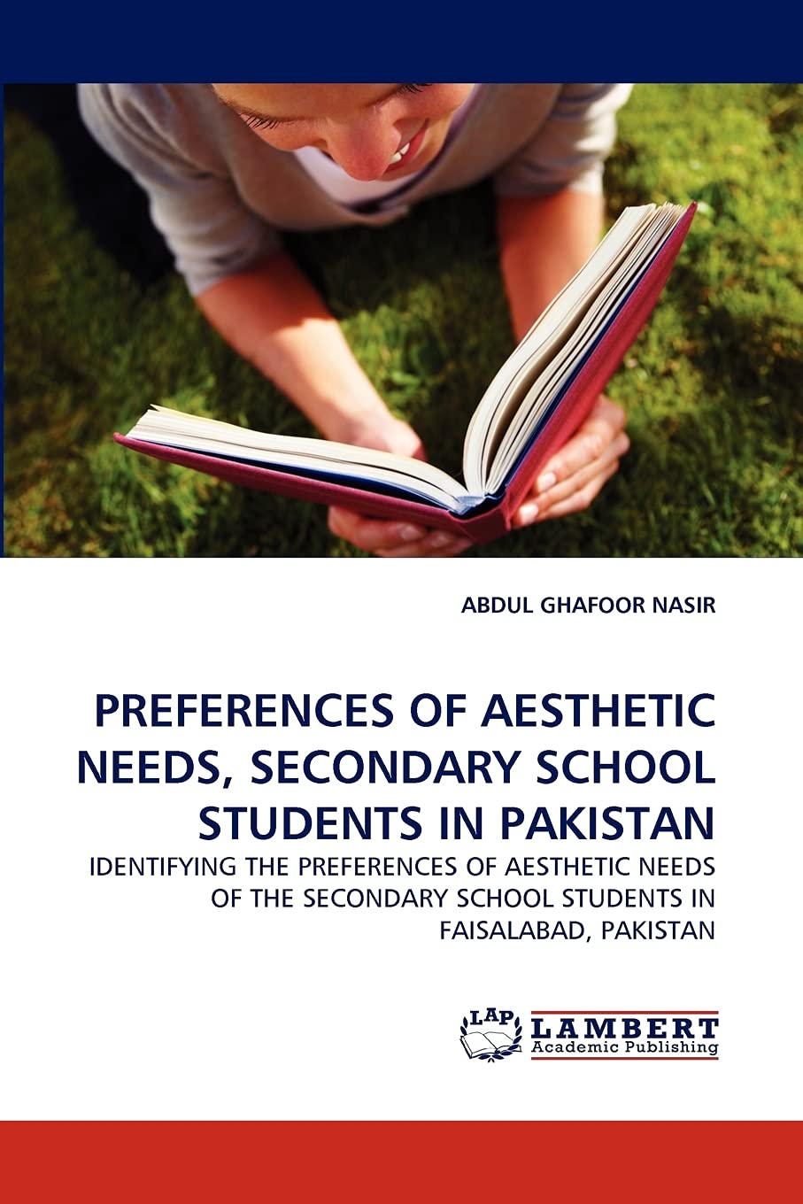 PREFERENCES OF AESTHETIC NEEDS, SECONDARY SCHOOL STUDENTS IN PAKISTAN: IDENTIFYING THE PREFERENCES OF AESTHETIC NEEDS OF THE SEC,Used