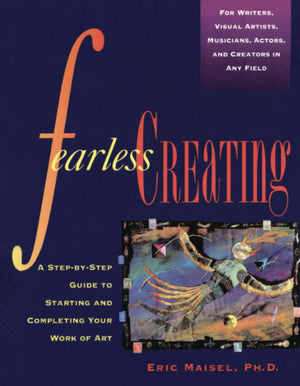 Fearless Creating: A Stepbystep Guide To Starting And Completing Your Work Of Art-used
