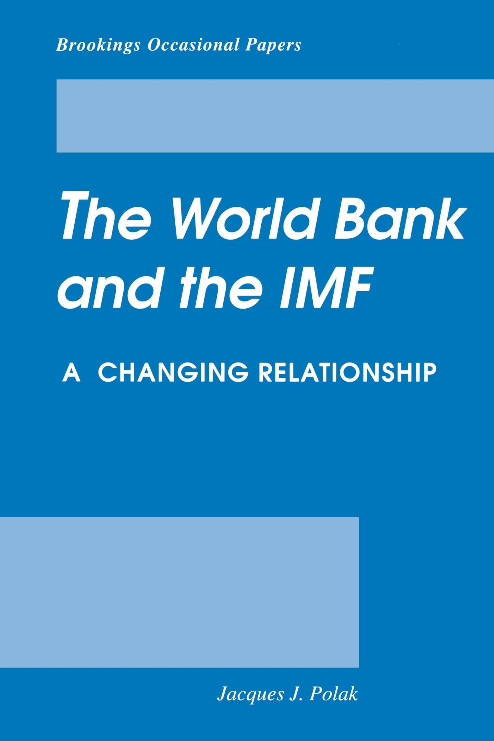 The World Bank And The Imf: A Changing Relationship (Brookings Occasional Papers),Used