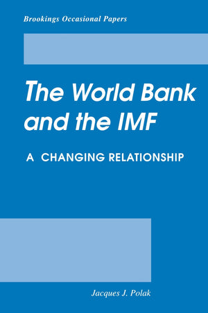 The World Bank And The Imf: A Changing Relationship (Brookings Occasional Papers),Used
