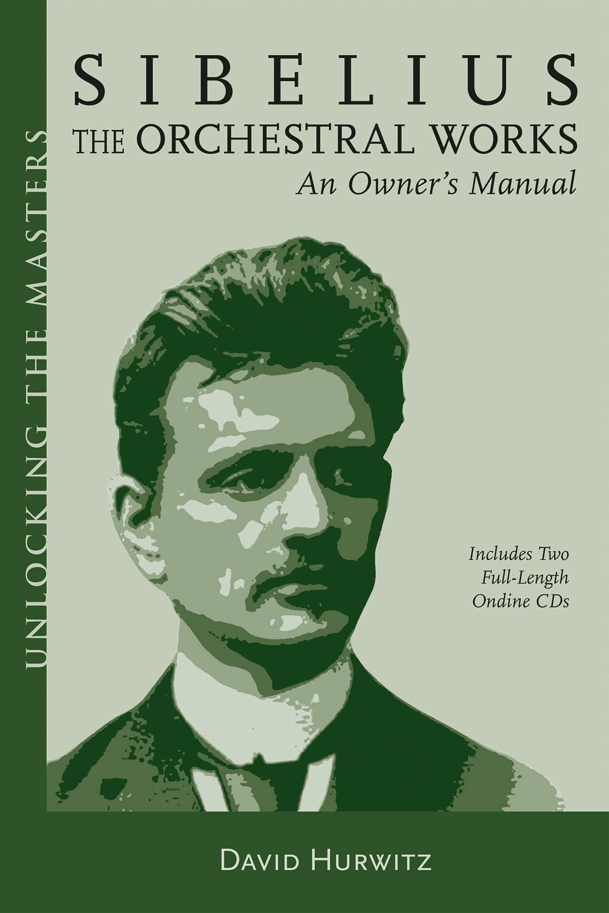 Sibelius Orchestral Works: An Owner'S Manual (Unlocking The Masters)