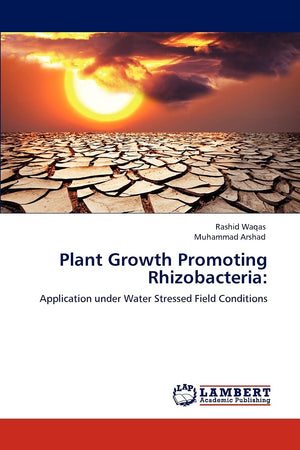 Plant Growth Promoting Rhizobacteria:: Application under Water Stressed Field Conditions,Used
