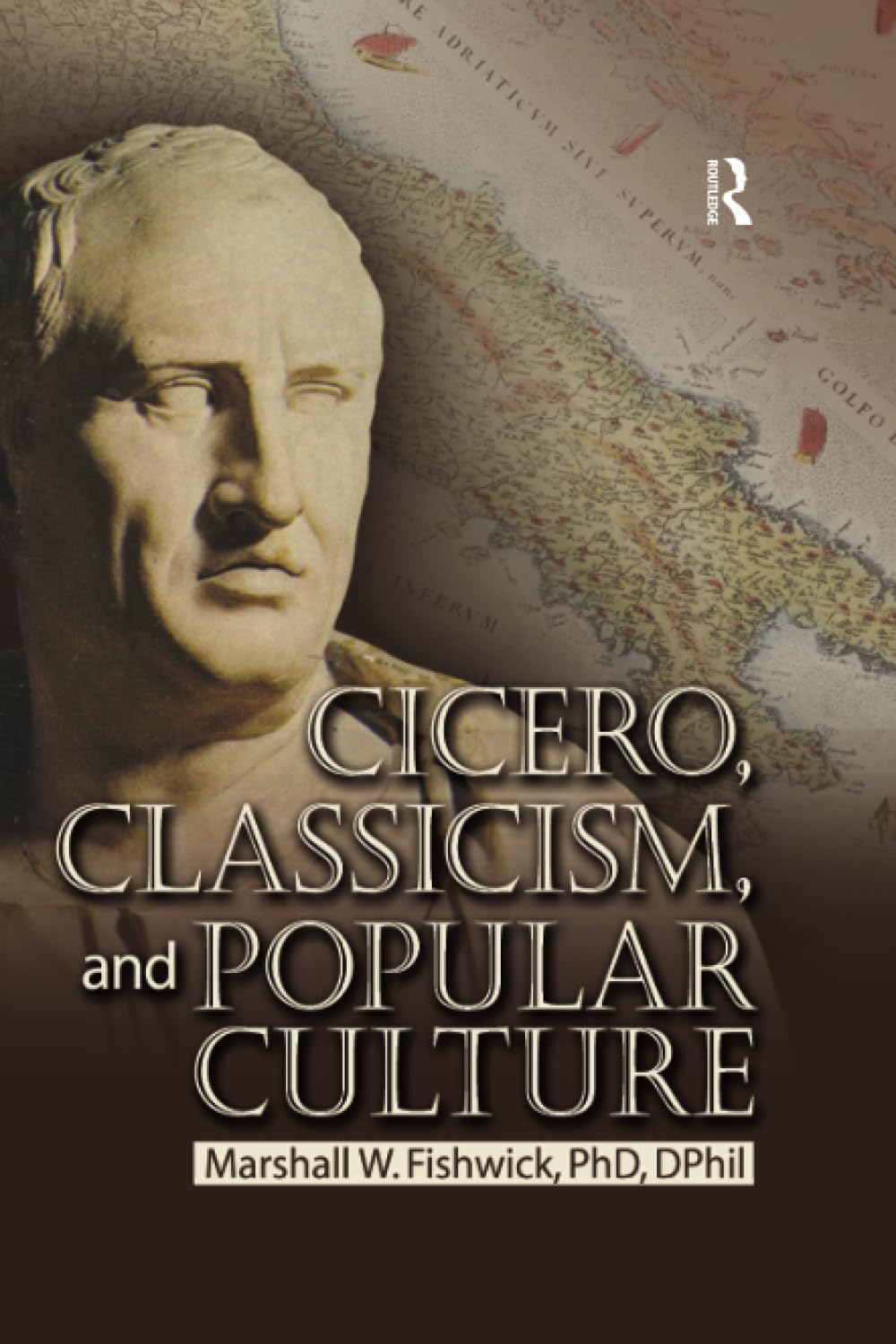 Cicero, Classicism, And Popular Culture,Used