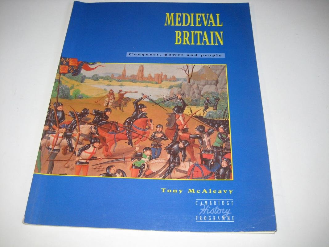 Medieval Britain: Conquest and Power (Cambridge History Programme Key Stage 3),Used