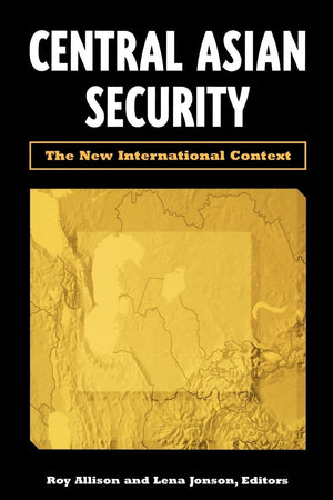 Central Asian Security: The New International Context,Used