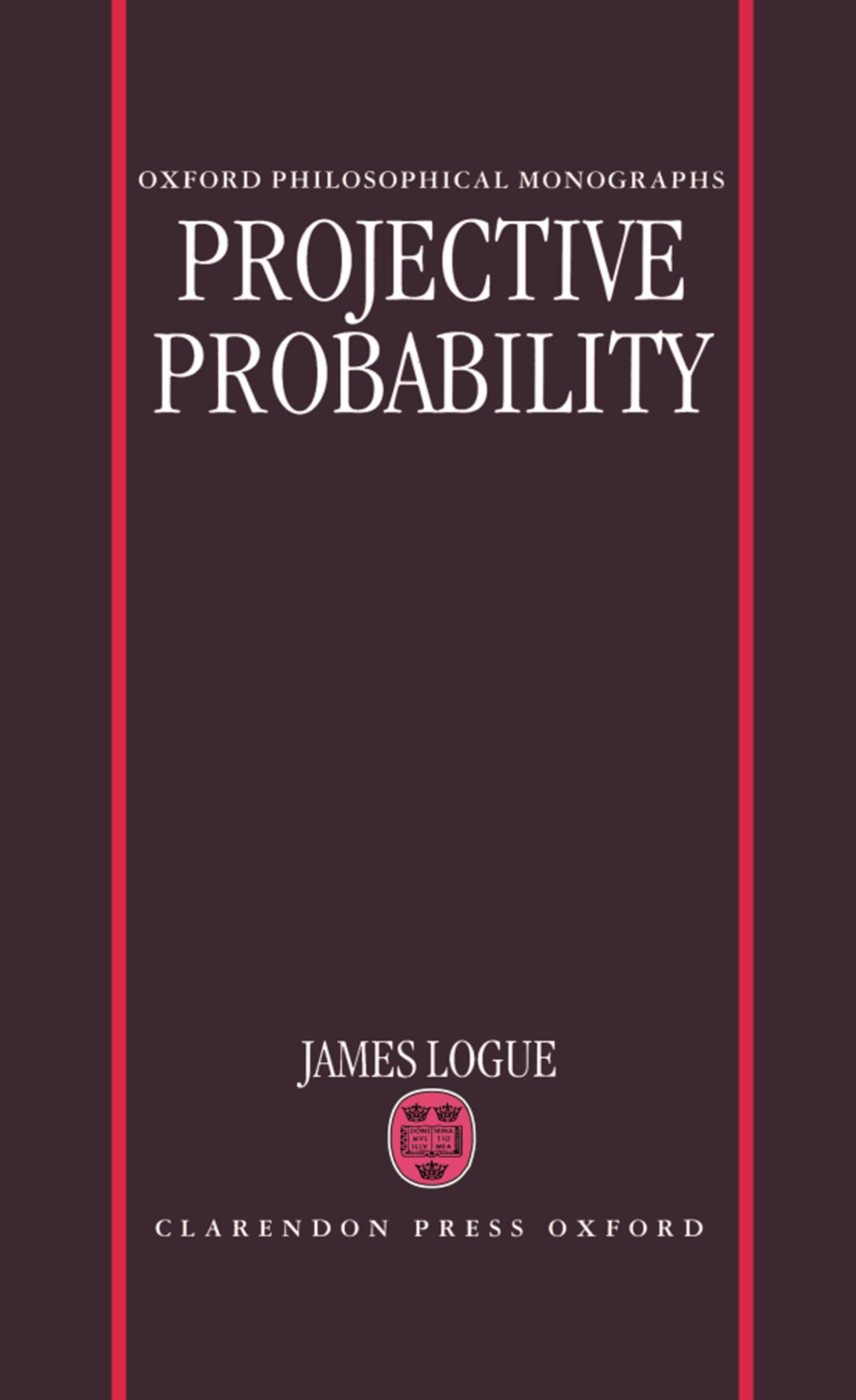 Projective Probability (Oxford Philosophical Monographs),Used