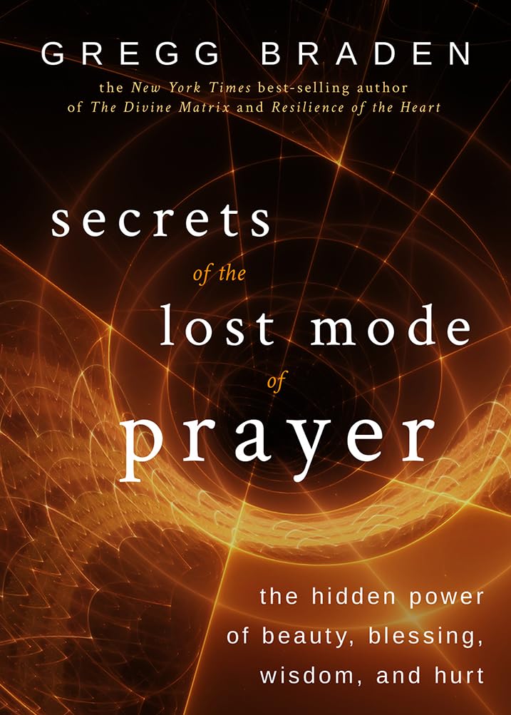 Secrets of the Lost Mode of Prayer: The Hidden Power of Beauty, Blessing, Wisdom, and Hurt,Used