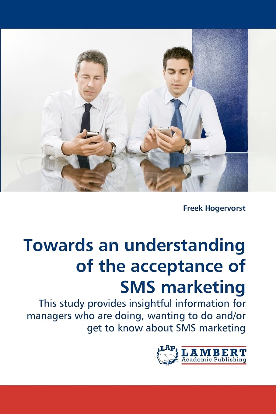Towards an understanding of the acceptance of SMS marketing: This study provides insightful information for managers who are doi,Used