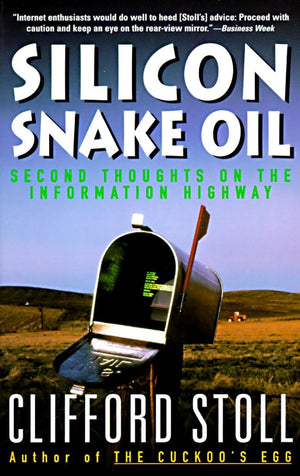 Silicon Snake Oil: Second Thoughts on the Information Highway,Used