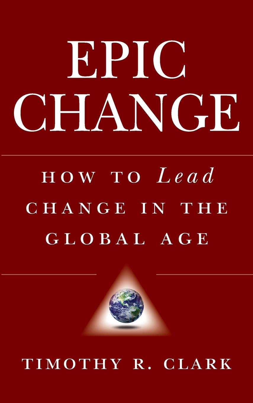 EPIC Change: How to Lead Change in the Global Age,Used