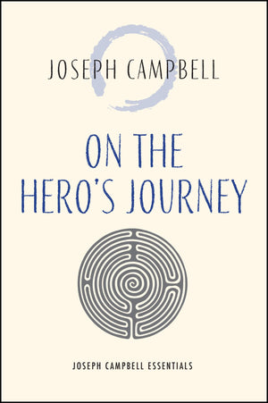 On the Heros Journey (Joseph Campbell Essentials)
