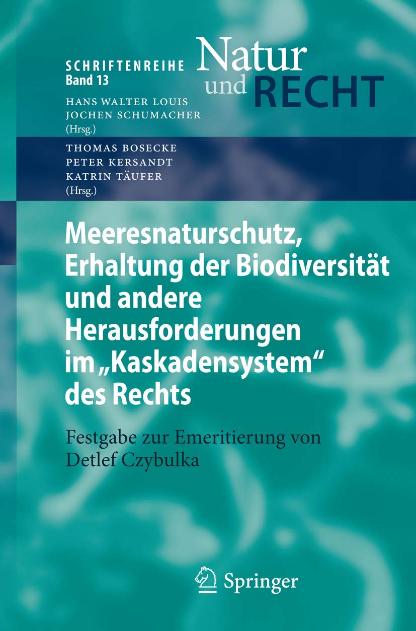 Meeresnaturschutz, Erhaltung der Biodiversitt und andere Herausforderungen im 'Kaskadensystem' des Rechts: Festgabe zur Emeritie,Used