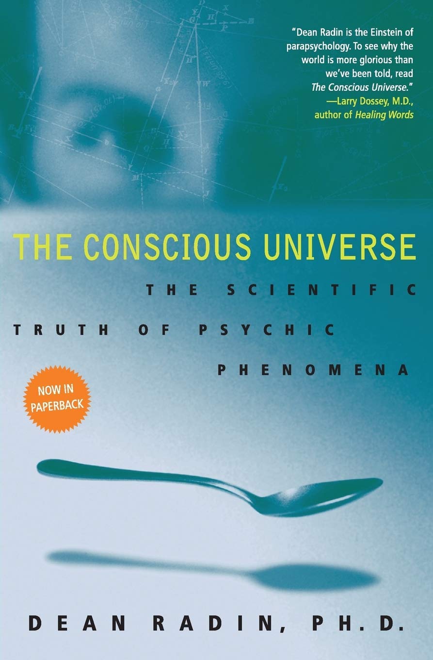 The Conscious Universe: The Scientific Truth of Psychic Phenomena,Used