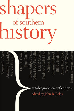 Shapers Of Southern History: Autobiographical Reflections,New