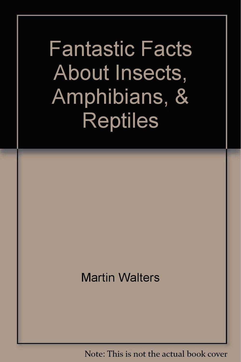 Fantastic Facts About Insects, Amphibians, & Reptiles,Used