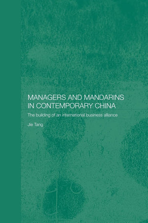 Managers And Mandarins In Contemporary China (Routledge Studies On The Chinese Economy),New