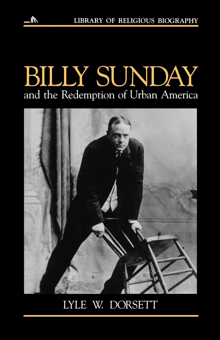 Billy Sunday and the Redemption of Urban America (Library of Religious Biography (LRB)),New