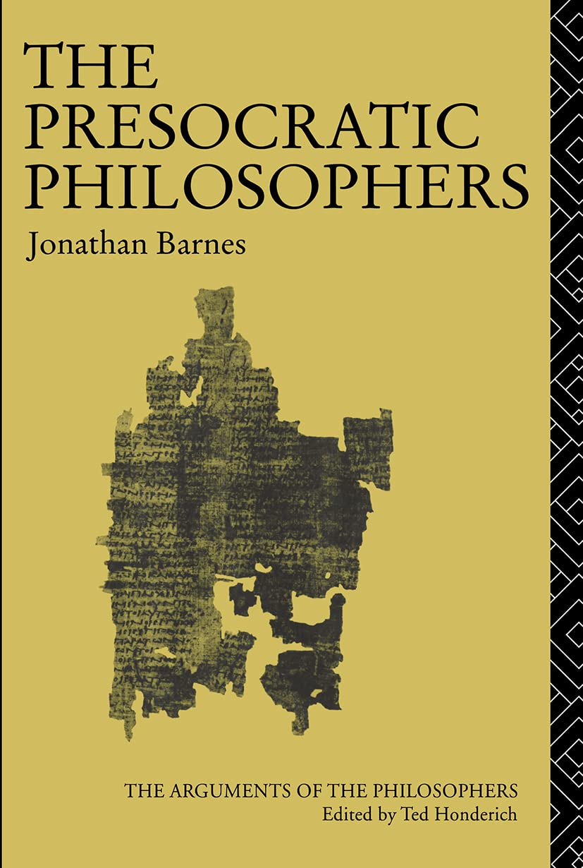 The Presocratic Philosophers (Arguments Of The Philosophers)