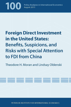 Foreign Direct Investment in the United States: Benefits, Suspicions, and Risks with Special Attention to FDI from China,Used
