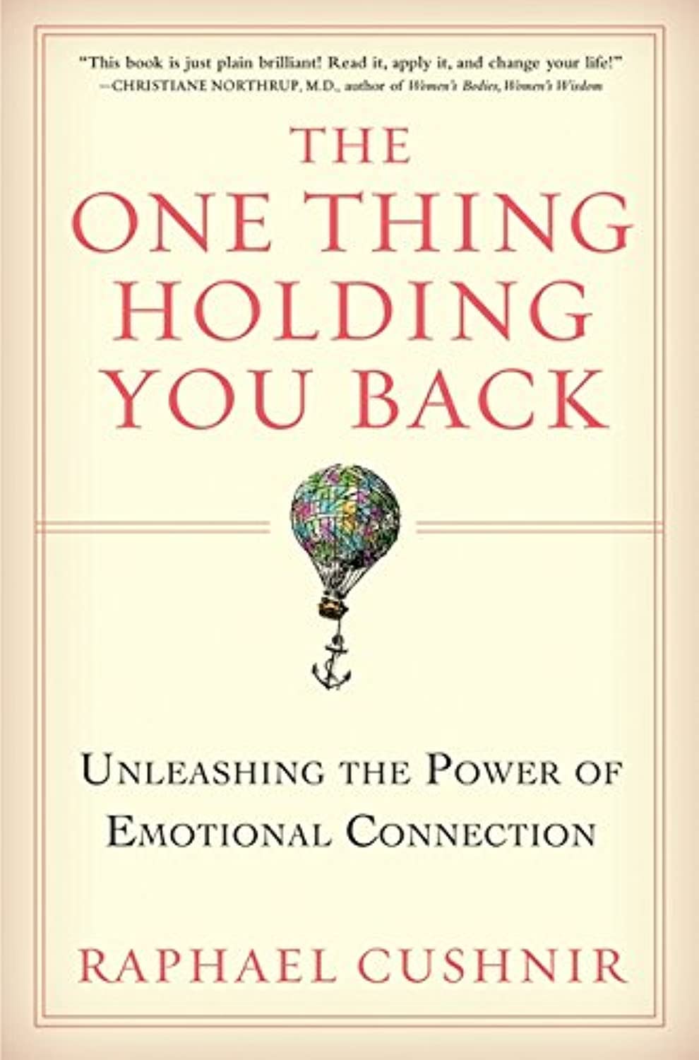 The One Thing Holding You Back: Unleashing The Power Of Emotional Connection,New