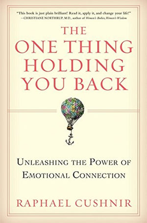 The One Thing Holding You Back: Unleashing the Power of Emotional Connection,Used