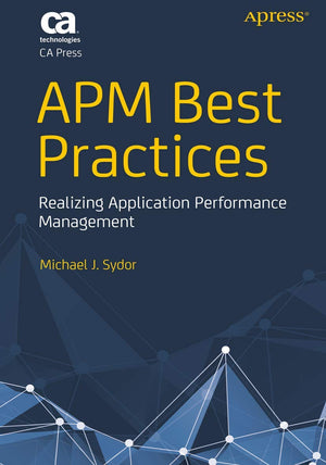 APM Best Practices: Realizing Application Performance Management (Books for Professionals by Professionals),Used