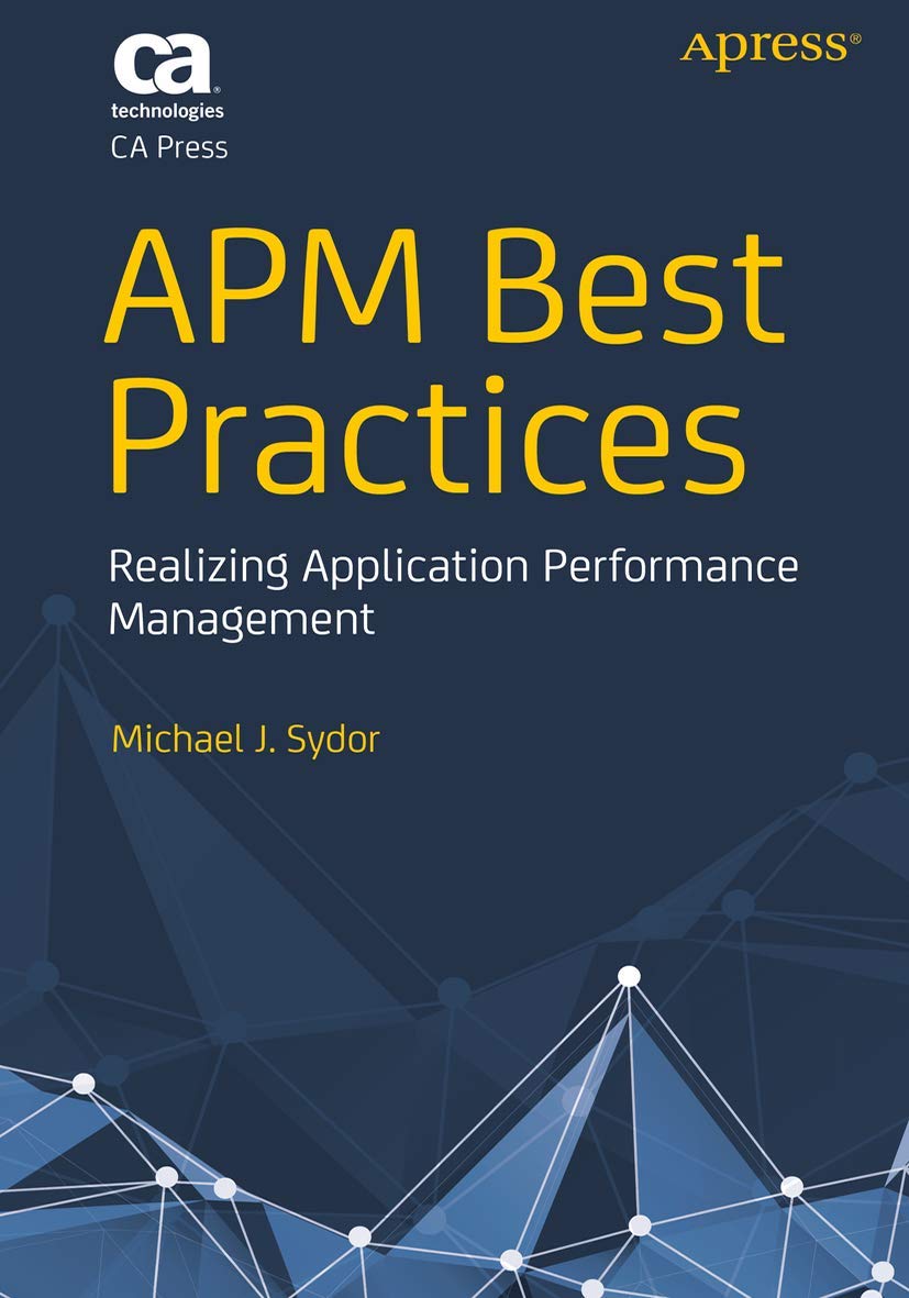APM Best Practices: Realizing Application Performance Management (Books for Professionals by Professionals),Used