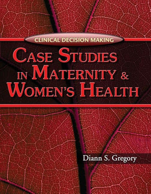 Clinical Decision Making: Case Studies in Maternity and Women's Health,Used