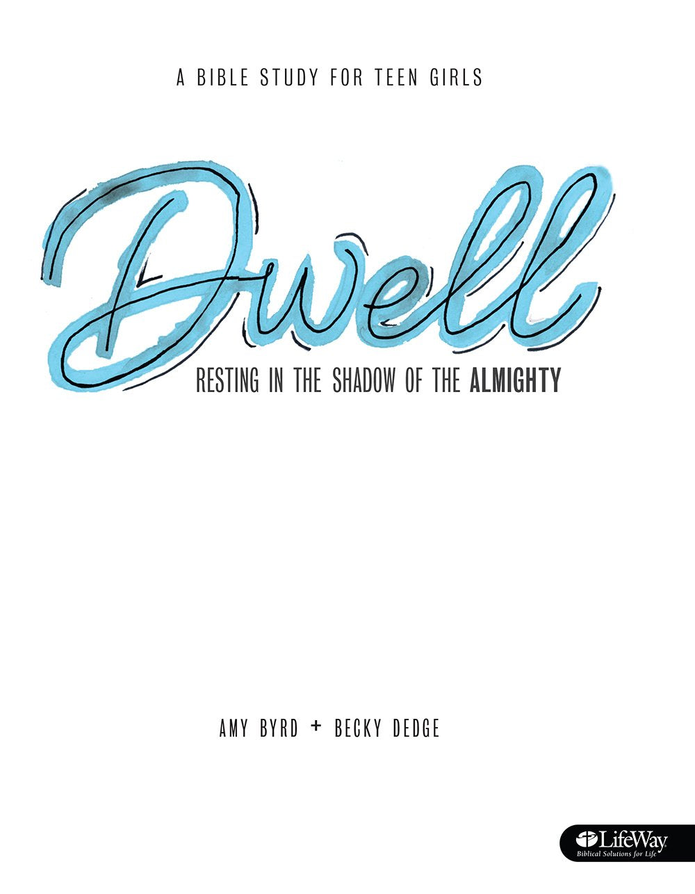 Dwell  Teen Girls' Bible Study Book: Resting in the Shadow of the Almighty,Used