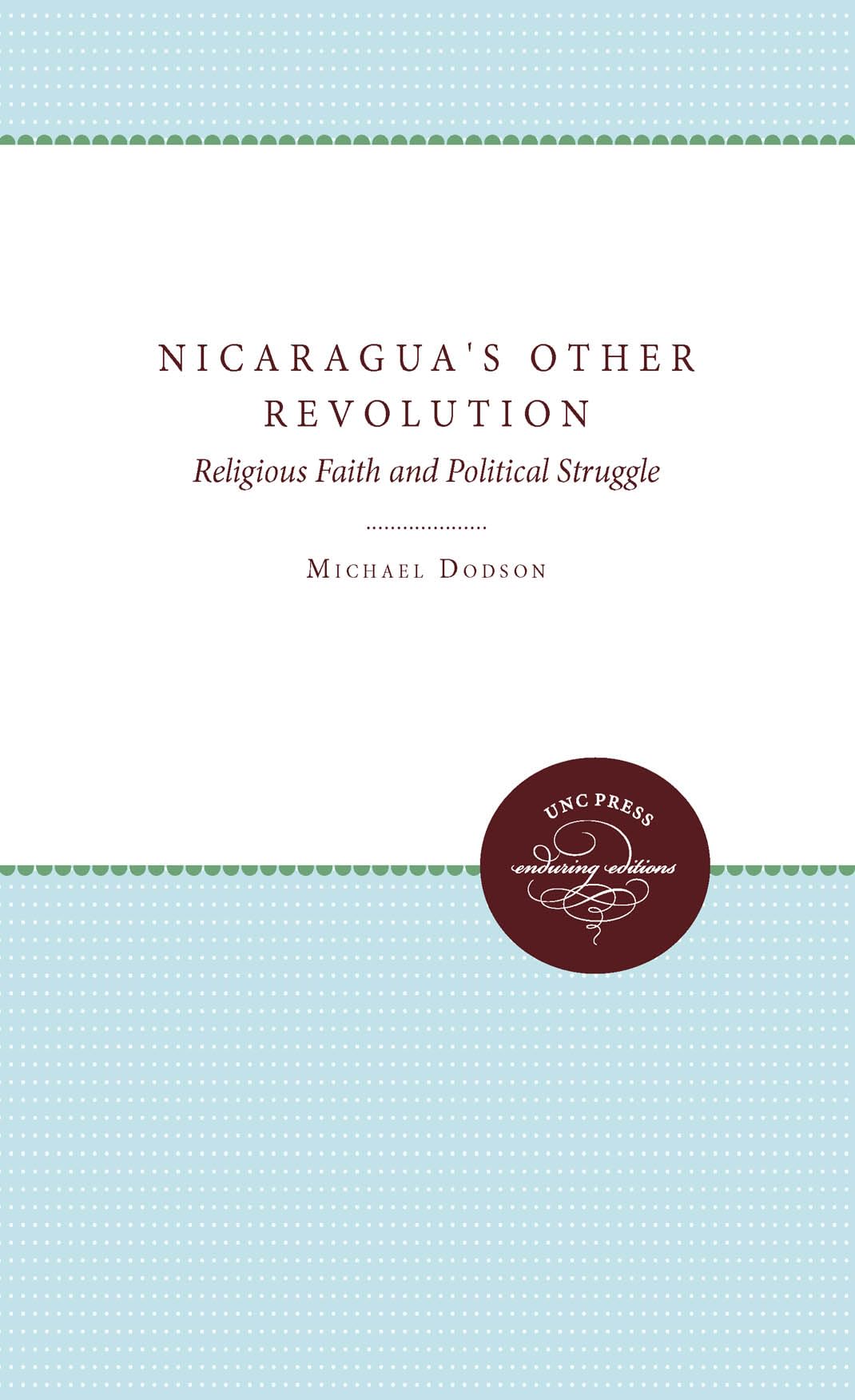 Nicaragua'S Other Revolution: Religious Faith And Political Struggle,Used
