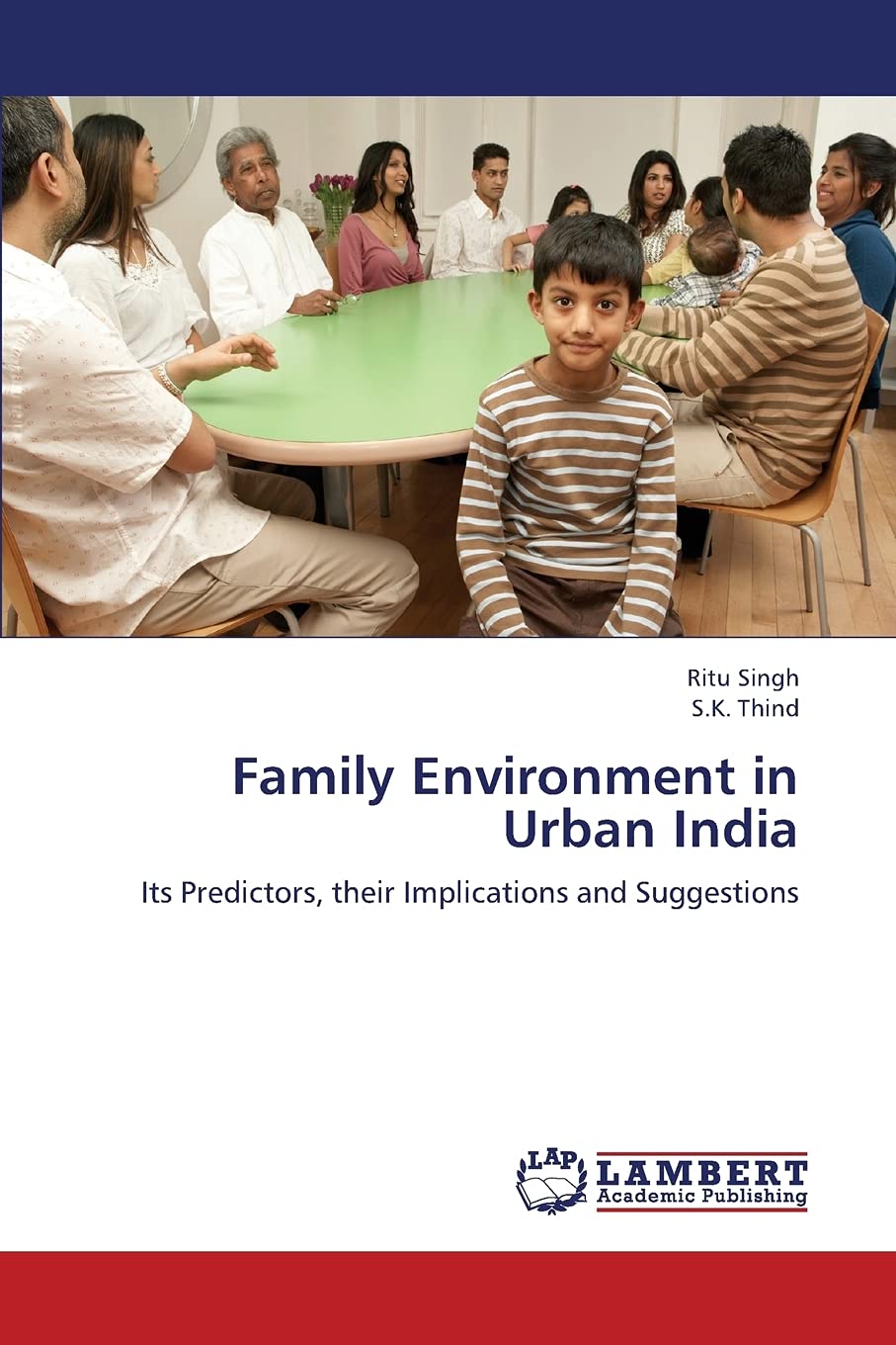 Family Environment in Urban India: Its Predictors, their Implications and Suggestions,Used