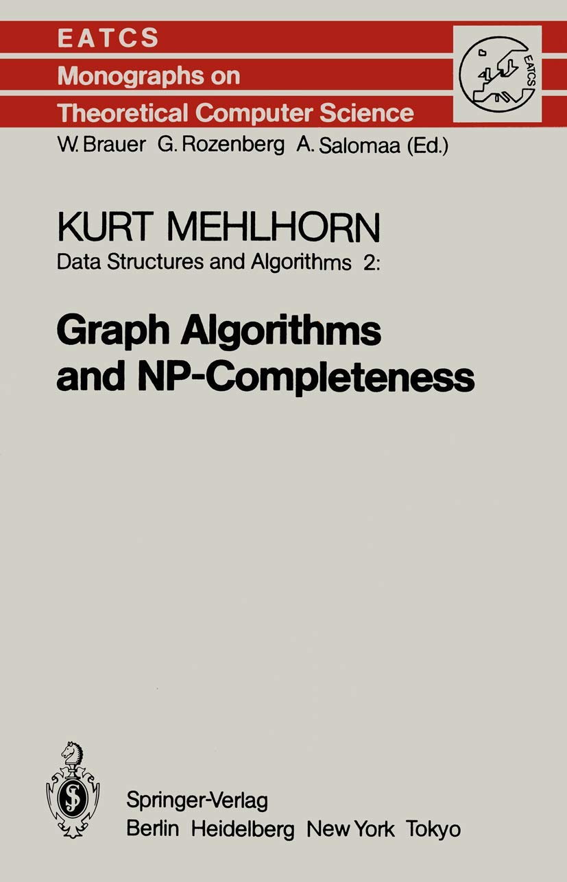 Data Structures and Algorithms 2: Graph Algorithms and NPCompleteness (Monographs in Theoretical Computer Science. An EATCS Ser,Used
